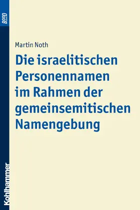 Noth |  Die israelitischen Personennamen im Rahmen der gemeinsemitischen Namengebung. BonD | Buch |  Sack Fachmedien