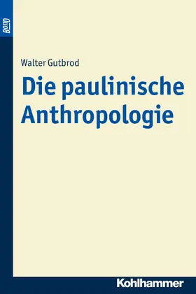 Gutbrod |  Die paulinische Anthropologie. BonD | Buch |  Sack Fachmedien