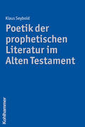 Seybold |  Poetik der prophetischen Literatur im Alten Testament | Buch |  Sack Fachmedien