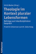 Becker |  Theologie im Kontext pluraler Lebensformen - Beiträge zum interdisziplinären Gespräch | Buch |  Sack Fachmedien