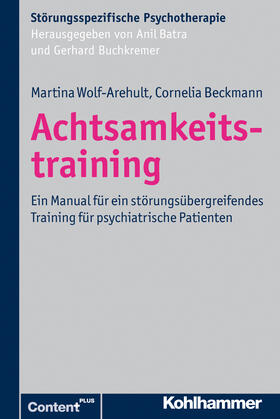 Wolf-Arehult / Beckmann |  Achtsamkeitstraining | Buch |  Sack Fachmedien