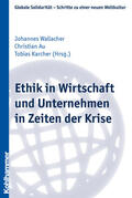 Wallacher / Au / Karcher |  Ethik in Wirtschaft und Unternehmen in Zeiten der Krise | Buch |  Sack Fachmedien