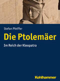 Pfeiffer |  Die Ptolemäer | Buch |  Sack Fachmedien
