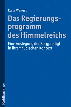 Wengst | Das Regierungsprogramm des Himmelreichs | Buch | 978-3-17-021724-9 | www.sack.de
