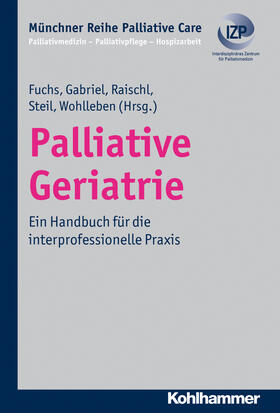 Fuchs / Gabriel / Raischl | Palliative Geriatrie | Buch | 978-3-17-021734-8 | sack.de