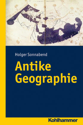 Sonnabend | Antike Geographie | Buch | 978-3-17-021737-9 | sack.de