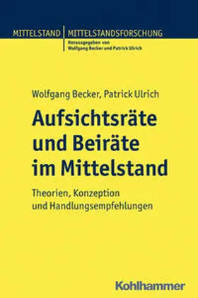 Ulrich / Becker |  Aufsichtsräte und Beiräte im Mittelstand | Buch |  Sack Fachmedien