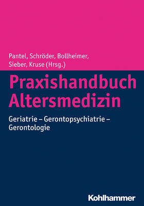 Pantel / Schröder / Bollheimer | Praxishandbuch Altersmedizin | Buch | 978-3-17-021756-0 | sack.de