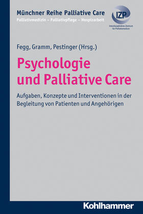 Fegg / Gramm / Pestinger | Psychologie und Palliative Care | Buch | 978-3-17-021758-4 | sack.de