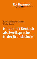 Niebuhr-Siebert / Baake |  Kinder mit Deutsch als Zweitsprache in der Grundschule | Buch |  Sack Fachmedien