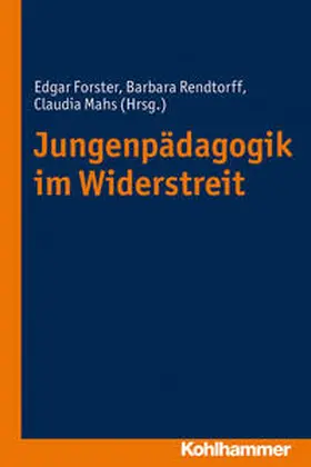 Forster / Rendtorff / Mahs |  Jungenpädagogik im Widerstreit | Buch |  Sack Fachmedien