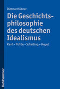 Hübner |  Die Geschichtsphilosophie des deutschen Idealismus | Buch |  Sack Fachmedien