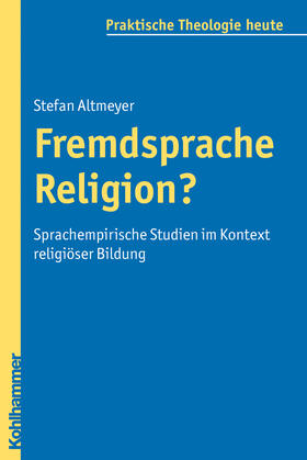 Altmeyer |  Fremdsprache Religion? | Buch |  Sack Fachmedien