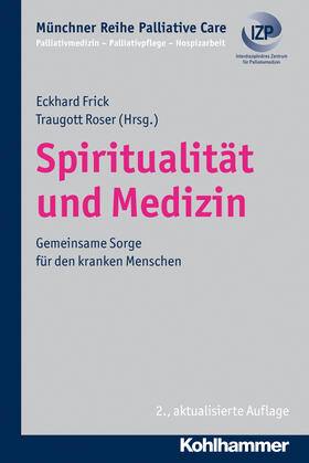 Frick / Roser |  Spiritualität und Medizin | Buch |  Sack Fachmedien