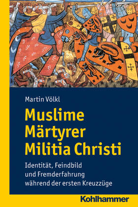 Völkl |  Muslime Märtyrer Militia Christi | Buch |  Sack Fachmedien