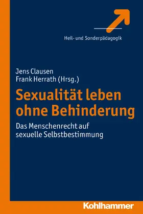 Clausen / Herrath |  Sexualität leben ohne Behinderung | Buch |  Sack Fachmedien