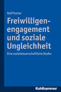 Fischer |  Freiwilligenengagement und soziale Ungleichheit | Buch |  Sack Fachmedien