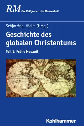 Schjørring / Hjelm |  Geschichte des globalen Christentums | Buch |  Sack Fachmedien