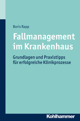 Rapp | Rapp, B: Fallmanagement im Krankenhaus | Buch | 978-3-17-021938-0 | sack.de