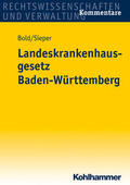Bold / Sieper |  Landeskrankenhausgesetz Baden-Württemberg | Buch |  Sack Fachmedien