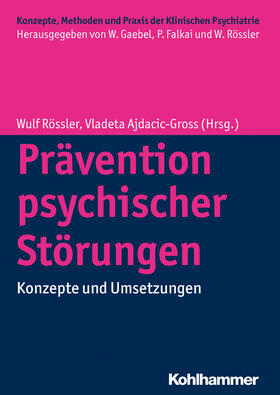 Rössler / Herpertz / Ajdacic-Gross | Prävention psychischer Störungen | Buch | 978-3-17-021986-1 | sack.de