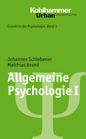 Brand / Schiebener | Allgemeine Psychologie I | Buch | 978-3-17-021990-8 | sack.de