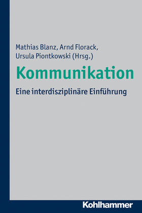 Blanz / Florack / Piontkowski | Kommunikation | Buch | 978-3-17-021992-2 | sack.de