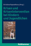 Papastefanou |  Krisen und Krisenintervention bei Kindern und Jugendlichen | Buch |  Sack Fachmedien