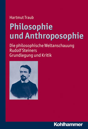 Traub | Philosophie und Anthroposophie | Buch | 978-3-17-022019-5 | sack.de