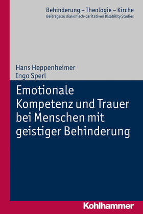Heppenheimer / Sperl |  Emotionale Kompetenz und Trauer bei Menschen mit geistiger Behinderung | Buch |  Sack Fachmedien