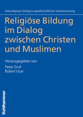 Graf / Ucar |  Religiöse Bildung im Dialog zwischen Christen und Muslimen | Buch |  Sack Fachmedien