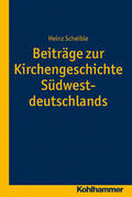 Scheible |  Beiträge zur Kirchengeschichte Südwestdeutschlands | Buch |  Sack Fachmedien