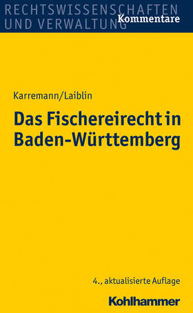 Karremann / Laiblin | Das Fischereirecht in Baden-Württemberg | Buch | 978-3-17-022138-3 | sack.de