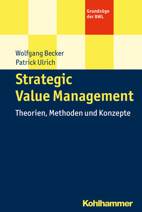 Becker / Ulrich | Becker, W: Strategic Value Management | Buch | 978-3-17-022147-5 | sack.de