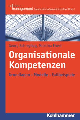 Schreyögg / Eberl | Organisationale Kompetenzen | Buch | 978-3-17-022150-5 | sack.de