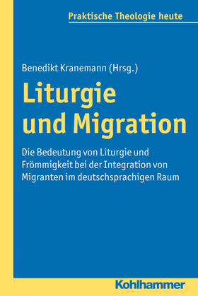 Kranemann | Liturgie und Migration | Buch | 978-3-17-022154-3 | sack.de