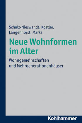 Schulz-Nieswandt / Köstler / Langenhorst | Neue Wohnformen im Alter | Buch | 978-3-17-022157-4 | sack.de