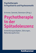 Grimmer / Sammet / Dammann |  Psychotherapie in der Spätadoleszenz | Buch |  Sack Fachmedien