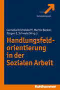 Becker / Kricheldorff / Schwab |  Handlungsfeldorientierung in der Sozialen Arbeit | Buch |  Sack Fachmedien