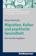 Machleidt |  Migration, Kultur und psychische Gesundheit | Buch |  Sack Fachmedien