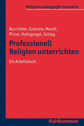 Burrichter / Lenhard / Grümme |  Professionell Religion unterrichten | Buch |  Sack Fachmedien