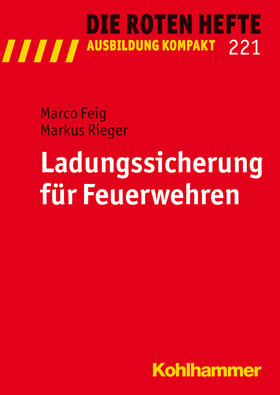 Feig / Rieger | Ladungssicherung für Feuerwehren | Buch | 978-3-17-022243-4 | sack.de