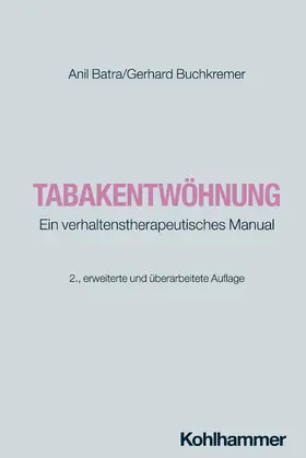Batra / Buchkremer | Tabakentwöhnung | Buch | 978-3-17-022268-7 | sack.de