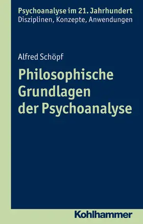 Schöpf |  Philosophische Grundlagen der Psychoanalyse | Buch |  Sack Fachmedien