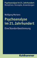 Mertens / Benecke / Gast |  Psychoanalyse im 21. Jahrhundert | Buch |  Sack Fachmedien