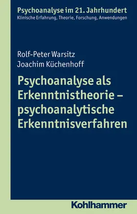 Küchenhoff / Warsitz |  Psychoanalyse als Erkenntnistheorie - psychoanalytische Erkenntnisverfahren | Buch |  Sack Fachmedien