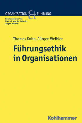 Weibler / Kuhn | Führungsethik in Organisationen | Buch | 978-3-17-022331-8 | sack.de
