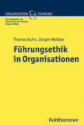Weibler / Kuhn |  Führungsethik in Organisationen | Buch |  Sack Fachmedien