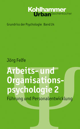 Felfe | Arbeits- und Organisationspsychologie 2 | Buch | 978-3-17-022353-0 | sack.de
