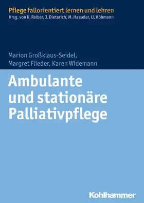Großklaus-Seidel / Flieder / Widemann |  Ambulante und stationäre Palliativpflege | Buch |  Sack Fachmedien